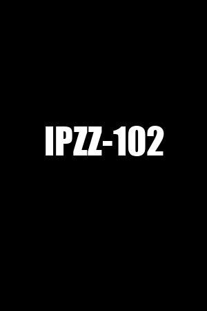 ipzz 102|IPZZ.